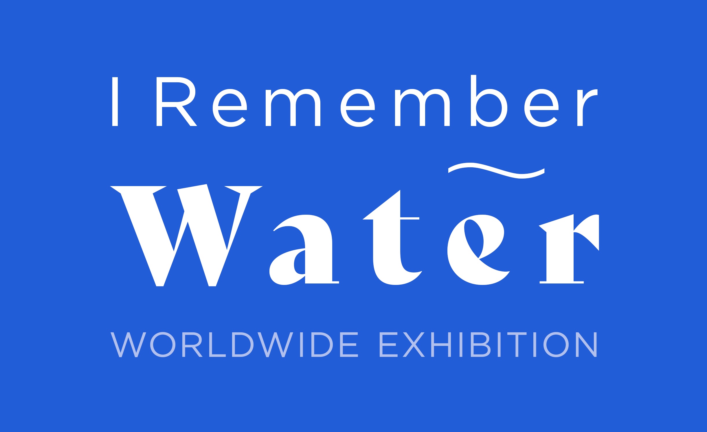 Exposi��o Internacional I Remember Water 